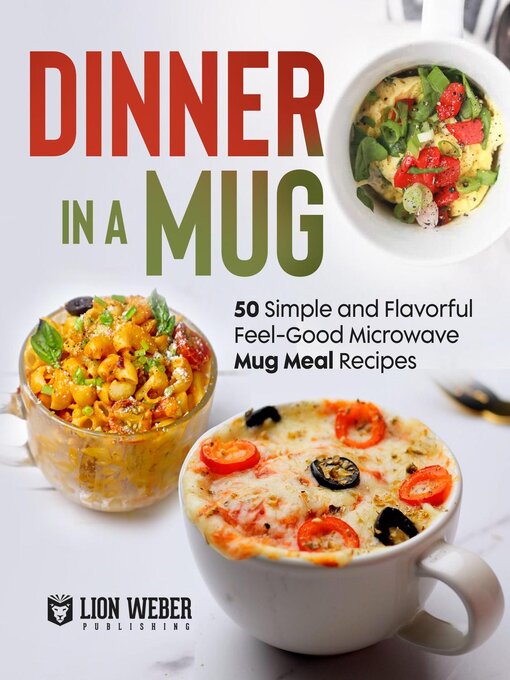 Title details for Dinner in a Mug by Lion Weber Publishing - Available